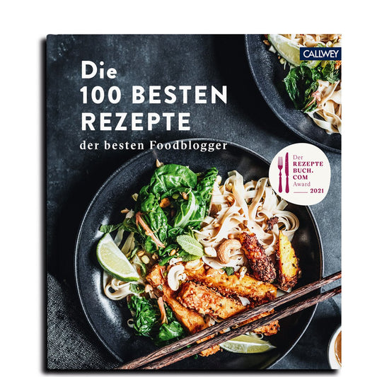 Die 100 besten Rezepte der besten Foodblogger